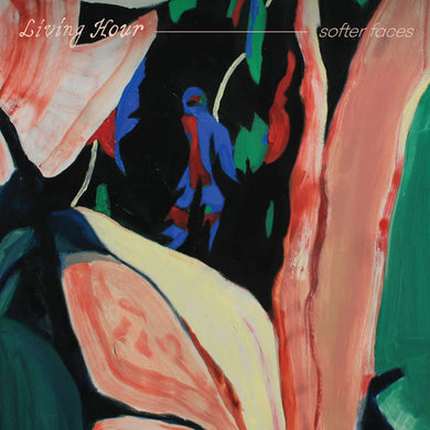 Living Hour: Softer Faces (Vinyl LP)