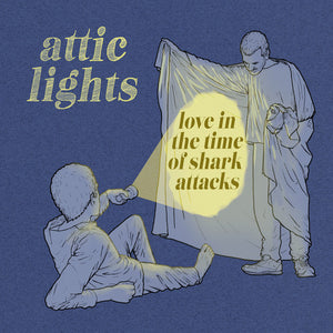 Attic Lights: Love In The Time Of Shark Attacks (Vinyl LP)