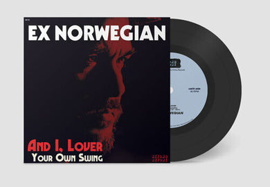 Ex Norwegian: And I, Lover / Your Own Swing (7-Inch Single)
