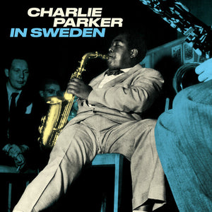 Parker, Charlie: In Sweden [180-Gram Blue Colored Vinyl] (Vinyl LP)