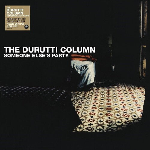 Durutti Column: Someone Else's Party [140-Gram Clear Vinyl] (Vinyl LP)