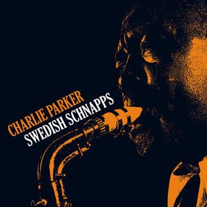Parker, Charlie: Swedish Schnapps [180-Gram Yellow Colored Vinyl With Bonus Tracks] (Vinyl LP)