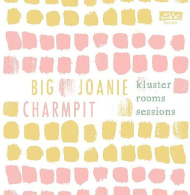 Big Joanie and Charmpit: Kluster Rooms Sessions (7-Inch Single)