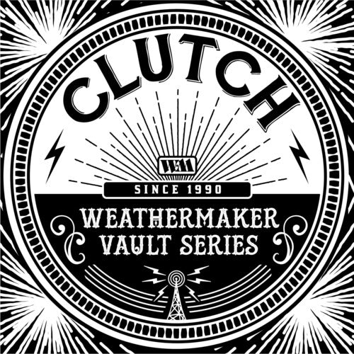 Clutch: Weathermaker Vault Series 1 (Vinyl LP)