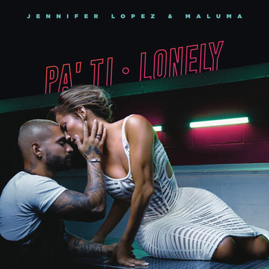 Lopez, Jennifer / Maluma: Pa Ti + Lonely (12-Inch Single)