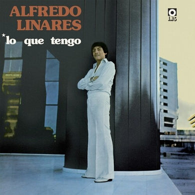 Linares, Alfredo: Lo Que Tengo (Vinyl LP)