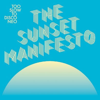 Various Artists: Too Slow To Disco Neo: The Sunset Manifesto (Various Artists) (Vinyl LP)