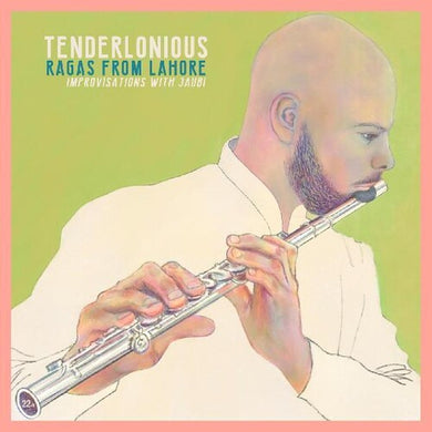 Tenderlonious: Ragas From Lahore - Improvisations With Jaubi (Vinyl LP)