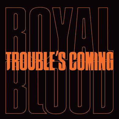 Royal Blood: Trouble's Coming (7-Inch Single)