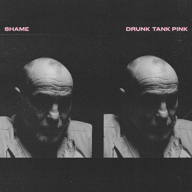 The Shame: Drunk Tank Pink (IEX) (Opaque Pink Vinyl) (Vinyl LP)