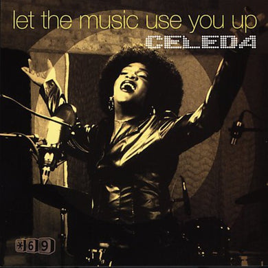 Celeda: Let the Music Use You Up (Vinyl LP)