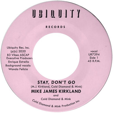 Kirkland, Mike James / Cold Diamond / Mink: Stay, Don't Go (7-Inch Single)