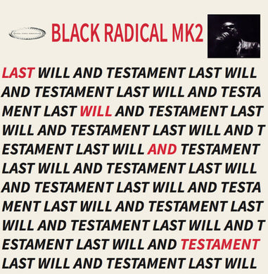 Black Radical Mk2: Last Will and Testament (Vinyl LP)