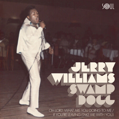 Williams, Jerry / Swamp Dogg: Oh Lord What Are You Doing To Me / If Youre Leaving (Take Me With You) (7-Inch Single)