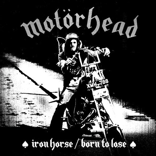 Motorhead: Iron Horse / Born To Lose (7-Inch Single)