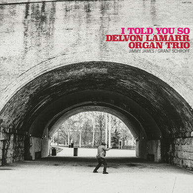 Delvon Lamarr Organ Trio: I Told You So (Vinyl LP)