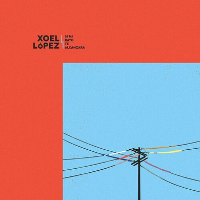 Lopez, Xoel: Si Mi Rayo Te Alcanzara (Vinyl LP)