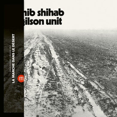 Shihab, Sahib / Gilson Unit: La Marche Dans Le Desert (Vinyl LP)