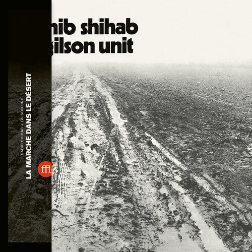 Shihab, Sahib / Gilson Unit: La Marche Dans Le Desert (Vinyl LP)