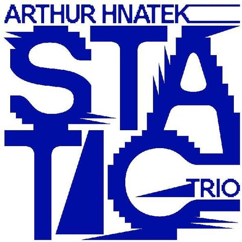Arthur Hnatek Trio: Static (Vinyl LP)