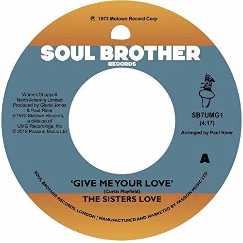 The Sisters Love: Give Me Your Love / Try It You'll Like It (7-Inch Single)