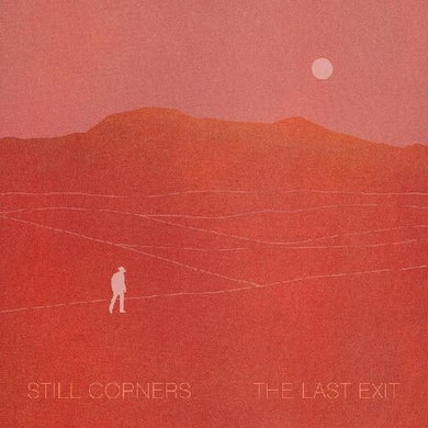 Still Corners: The Last Exit (Vinyl LP)