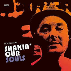 Aarum, Anders: Shakin' Our Souls (Vinyl LP)