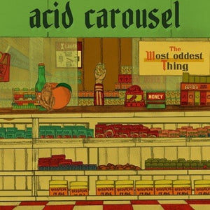 Acid Carousel: The Most Oddest Thing (Vinyl LP)