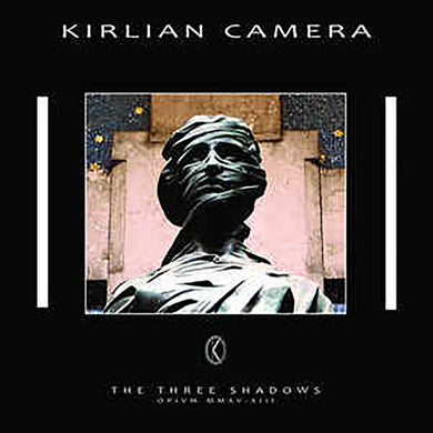 Kirlian Camera: The Three Shadows (7-Inch Single)