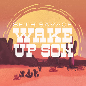 Savage, Seth: Wake Up Son (Vinyl LP)