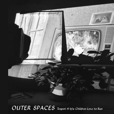 Outer Spaces: Teapot # 1 / Children Love To Run (7-Inch Single)