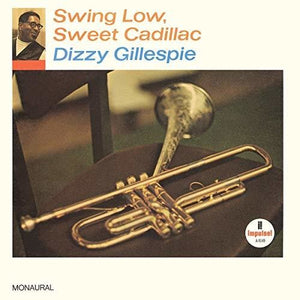 Gillespie, Dizzy: Swing Low, Sweet Cadillac (Vinyl LP)
