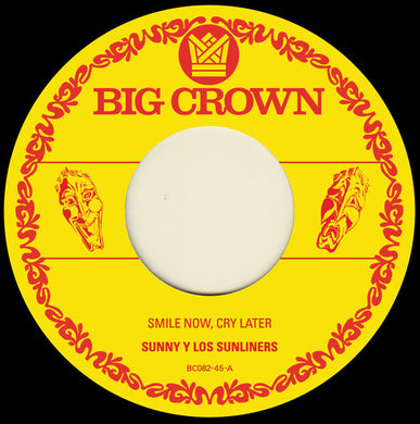 Sunny & the Sunliners: Smile Now Cry Later / I Only Have Eyes For You (7-Inch Single)
