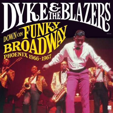 Dyke & Blazers: Down On Funky Broadway: Phoenix 1966-1967 (Vinyl LP)