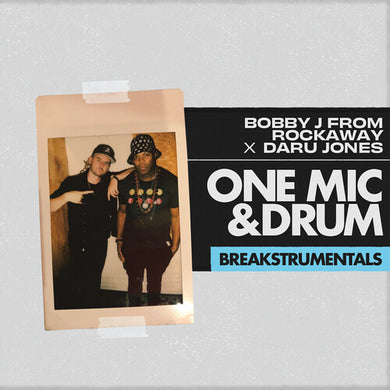 Bobby J From Rockaway / Daru Jones: One Mic and Drum Breakstrumentals (Vinyl LP)