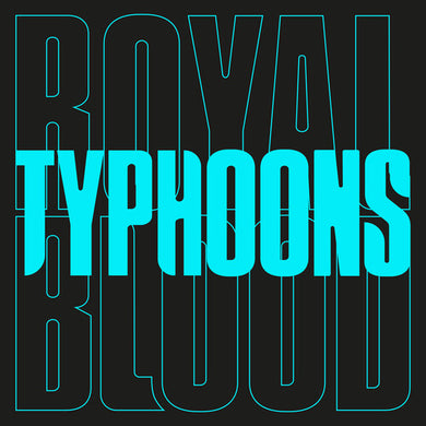 Royal Blood: Typhoons (7-Inch Single)