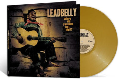 Leadbelly: Where Did You Sleep Last Night? (Gold Vinyl) (Vinyl LP)