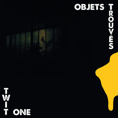 Twit One: Objets Trouv?s (Vinyl LP)