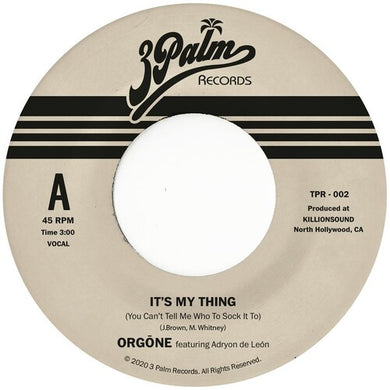 Orgone: It's My Thing (You Can't Tell Me Who To Sock It To) (7-Inch Single)
