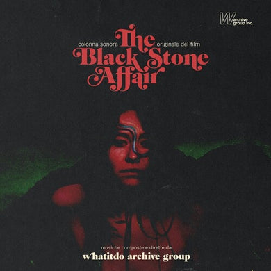 Whatitdo Archive Group: The Black Stone Affair (Vinyl LP)