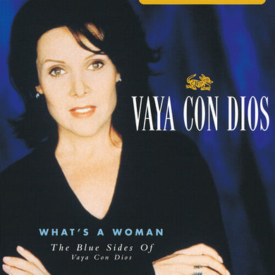 Vaya Con Dios: What's A Woman: The Blue Sides Of Vaya Con Dios (Vinyl LP)