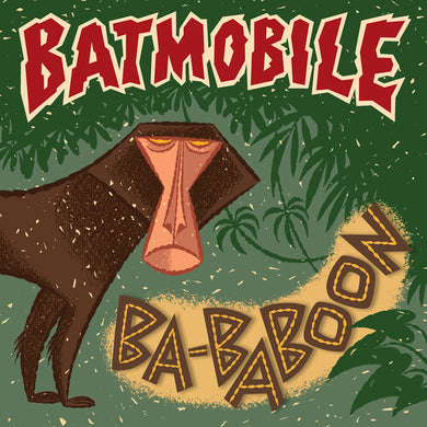 Batmobile: Ba-Baboon / Everybody's Dancin' (But Me) (7-Inch Single)