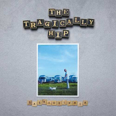 Tragically Hip: Saskadelphia (Vinyl LP)