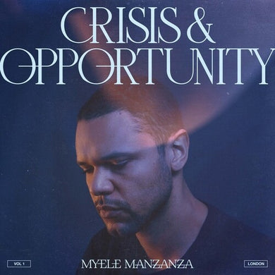 Manzanza, Myele: Crisis & Opportunity 1 London (Vinyl LP)