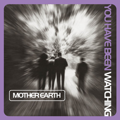 Mother Earth: You Have Been Watching (Lilac Vinyl) (Vinyl LP)