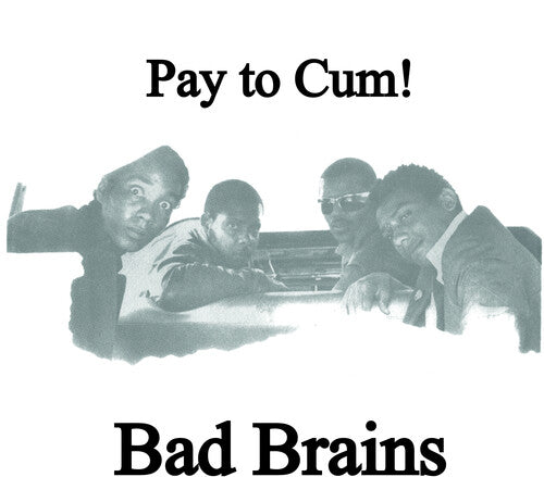 Bad Brains: Pay To Cum! (IEX) (7-Inch Single)