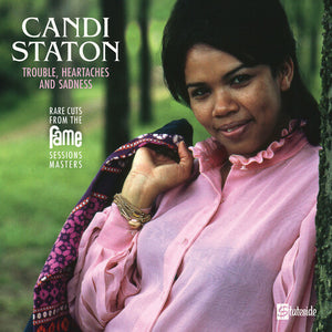 Staton, Candi: Trouble, Heartaches And Sadness (The Lost Fame Sessions Masters) (Vinyl LP)