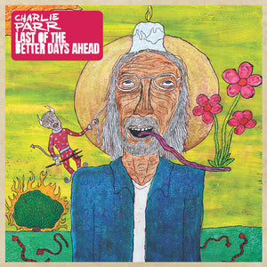 Parr, Charlie: Last of the Better Days Ahead (Canary Yellow & Magenta Vinyl) (Vinyl LP)