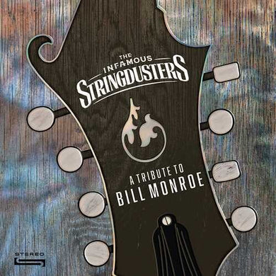 Infamous Stringdusters: A Tribute To Bill Monroe (Vinyl LP)