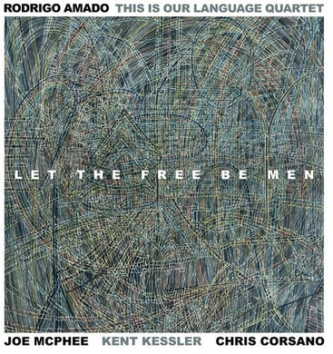 Amado, Rodrigo: Let The Free Be Men (Vinyl LP)